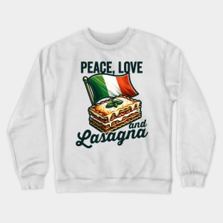 Peace, Love and Lasagna Crewneck Sweatshirt